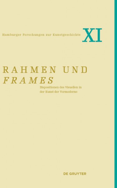Rahmen und frames: Dispositionen des Visuellen in der Kunst der Vormoderne