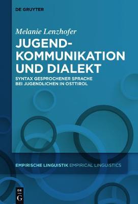 Jugendkommunikation und Dialekt: Syntax gesprochener Sprache bei Jugendlichen in Osttirol