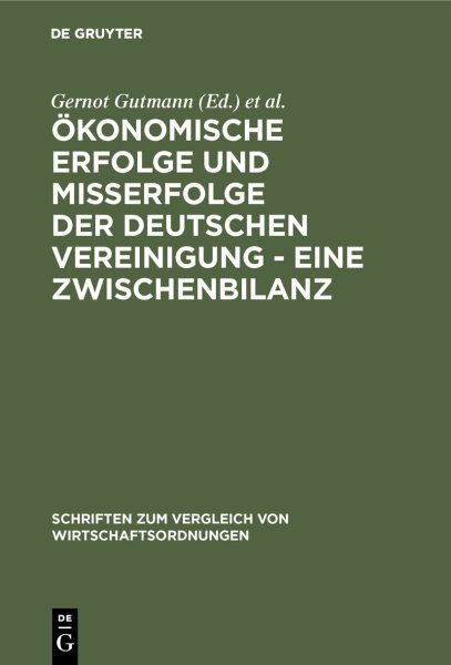 Ã–konomische Erfolge und MiÃŸerfolge der deutschen Vereinigung - Eine Zwischenbilanz