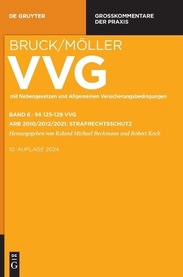 §§ 125-129 VVG: Arb 2010/2012/2021; Strafrechtsschutz 10., Vollig Neu Bearbeitete Auflage ed.