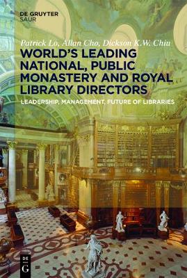World's Leading National, Public, Monastery and Royal Library Directors: Leadership, Management, Future of Libraries