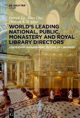 World's Leading National, Public, Monastery and Royal Library Directors: Leadership, Management, Future of Libraries