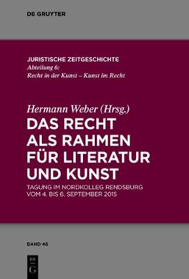 Das Recht als Rahmen fÃ¼r Literatur und Kunst: Tagung im Nordkolleg Rendsburg vom 4. bis 6. September 2015