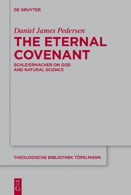 Eternal Covenant: Schleiermacher on God and Natural Science