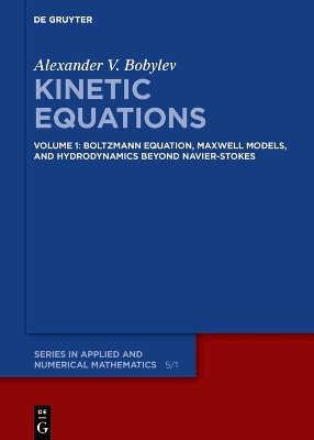 Boltzmann Equation, Maxwell Models, and Hydrodynamics beyond Navier-Stokes: Volume 1: Boltzmann Equation, Maxwell Models, and Hydrodynamics beyond  NavierStokes