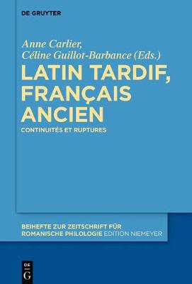 Latin tardif, franÃ§ais ancien: Continuites et ruptures