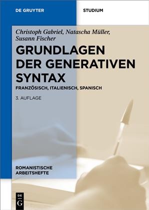 Grundlagen der generativen Syntax: Franzosisch, Italienisch, Spanisch