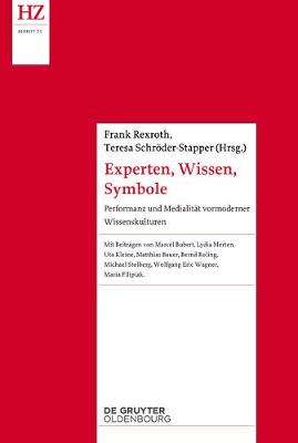 Experten, Wissen, Symbole: Performanz Und Medialität Vormoderner Wissenskulturen