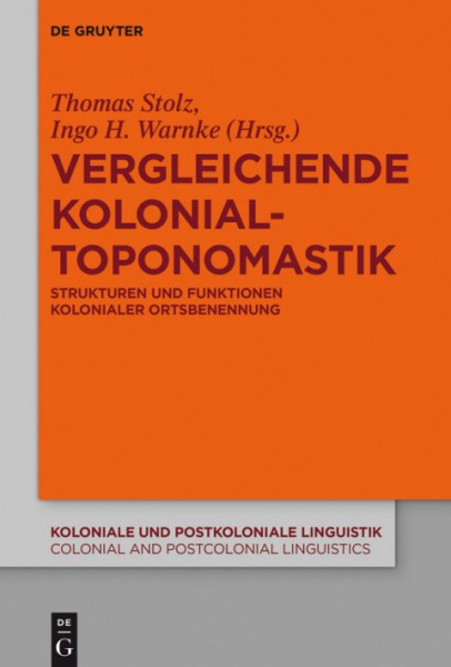 Vergleichende Kolonialtoponomastik: Strukturen und Funktionen kolonialer Ortsbenennung