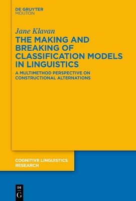 Making and Breaking of Classification Models in Linguistics: A Multimethod Perspective on Constructional Alternations