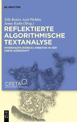 Reflektierte algorithmische Textanalyse: Interdisziplinäre(s) Arbeiten in der CRETA-Werkstatt