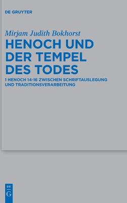 Henoch und der Tempel des Todes: 1 Henoch 14-16 zwischen Schriftauslegung und Traditionsverarbeitung