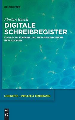 Digitale Schreibregister: Kontexte, Formen und metapragmatische Reflexionen