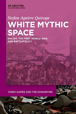 White Mythic Space: Racism, the First World War, and Battlefield 1