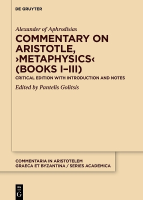 Commentary on Aristotle, Metaphysics (Books IIII): Critical edition with Introduction and Notes