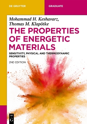 Properties of Energetic Materials: Sensitivity, Physical and Thermodynamic Properties 2nd, Revised Edition