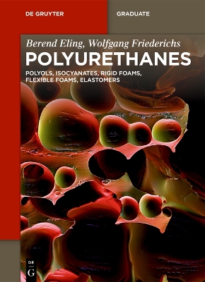 Polyurethanes: Polyols, Isocyanates, Rigid Foams, Flexible Foams, Elastomers