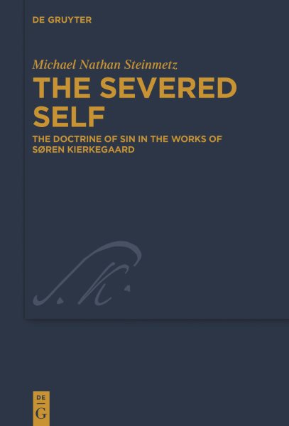 Severed Self: The Doctrine of Sin in the Works of Soren Kierkegaard