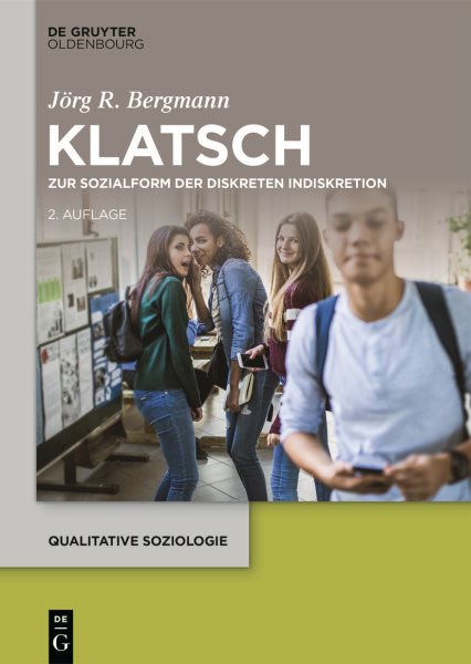 Klatsch: Zur Sozialform der diskreten Indiskretion