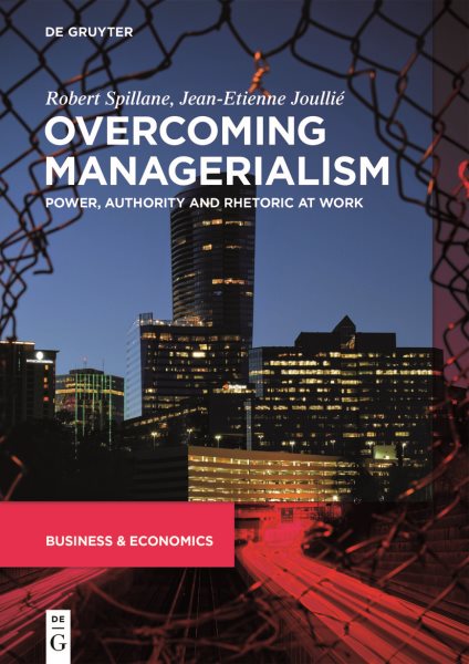 Overcoming Managerialism: Power, Authority and Rhetoric at Work