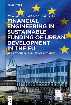 Financial Engineering in Sustainable Funding of Urban Development in the EU: Reflections on the JESSICA Initiative