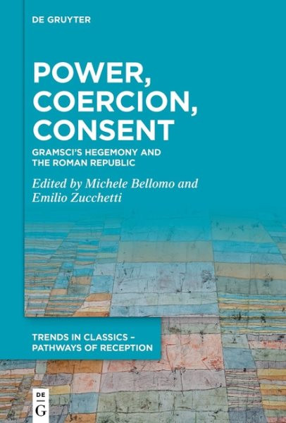 Power, Coercion, Consent: Gramsci's Hegemony and the Roman Republic