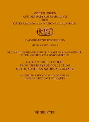 Late Antique Textiles from the Papyrus Collection of the Austrian National  Library: Scientific investigation of fibres, dyes and dyeing techniques