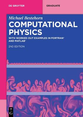 Computational Physics: With Worked Out Examples in FORTRAN® and MATLAB® 2nd., revised and extended edition
