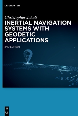 Inertial Navigation Systems with Geodetic Applications 2nd Edition