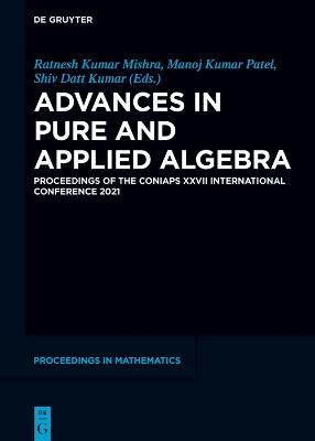 Advances in Pure and Applied Algebra: Proceedings of the CONIAPS XXVII International Conference 2021