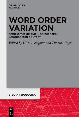 Word Order Variation: Semitic, Turkic and Indo-European Languages in Contact