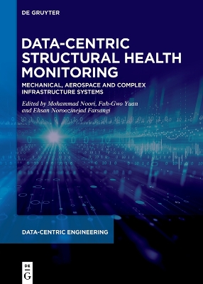 Data-Centric Structural Health Monitoring: Mechanical, Aerospace and Complex Infrastructure Systems