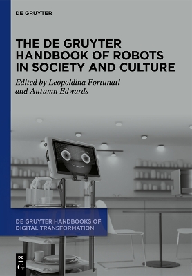 De Gruyter Handbook of Robots in Society and Culture