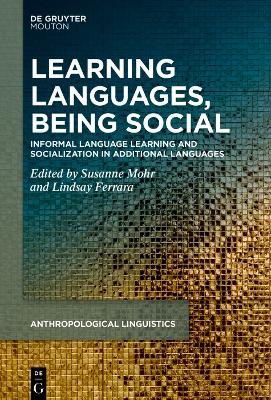 Learning Languages, Being Social: Informal Language Learning and Socialization in Additional Languages