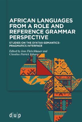 African languages from a Role and Reference Grammar perspective: Studies on the syntax-semantics-pragmatics interface