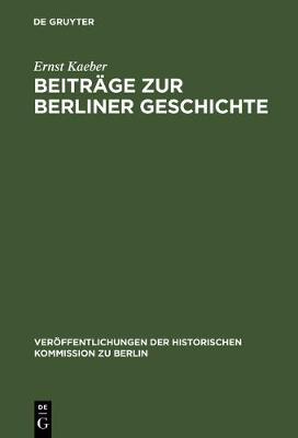 BeitrÃ¤ge zur Berliner Geschichte: Ausgewahlte Aufsatze
