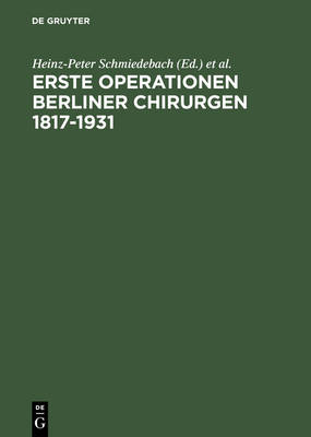Erste Operationen Berliner Chirurgen 1817â€“1931