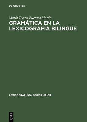 GramÃ¡tica en la lexicografÃ­a bilingÃ¼e: Morfologia y sintaxis en diccionarios espanol-aleman desde el punto de vista del germanohablante