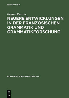 Neuere Entwicklungen in der franzÃ¶sischen Grammatik und Grammatikforschung