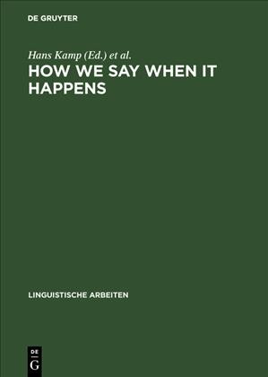 How we say WHEN it happens: Contributions to the theory of temporal reference in natural language