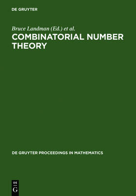Combinatorial Number Theory: Proceedings of the 'Integers Conference 2005' in Celebration of the 70th Birthday of Ronald Graham, Carrollton, Georgia, October 27-30, 2005