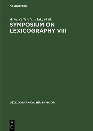 Symposium on Lexicography VIII: Proceedings of the Eighth International Symposium on Lexicography May 2-4, 1996, at the University of Copenhagen