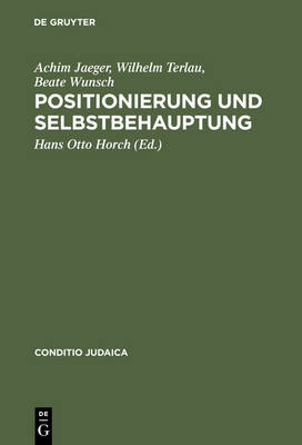 Positionierung und Selbstbehauptung: Debatten uber den Ersten Zionistenkongre, die  Ostjudenfrage  und den Ersten Weltkrieg in der deutsch-judischen Presse