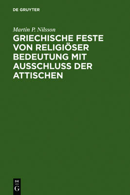 Griechische Feste von religiÃ¶ser Bedeutung mit Ausschluss der Attischen