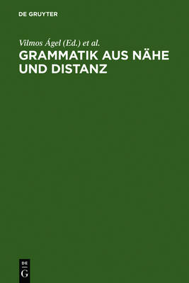 Grammatik aus NÃ¤he und Distanz: Theorie und Praxis am Beispiel von Nahetexten 1650-2000