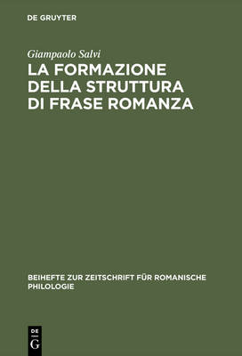 La formazione della struttura di frase romanza: Ordine delle parole e clitici dal latino alle lingue romanze antiche