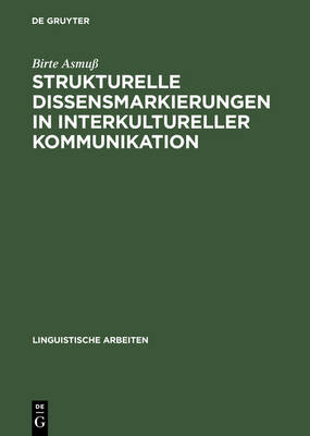 Strukturelle Dissensmarkierungen in interkultureller Kommunikation: Analysen deutsch-danischer Verhandlungen