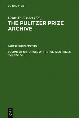 Chronicle of the Pulitzer Prizes for Fiction: Discussions, Decisions and Documents