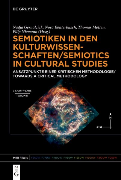 Semiotiken in den Kulturwissenschaften/Semiotics in Cultural Studies: Ansatzpunkte einer kritischen Methodologie/Towards a Critical Methodology