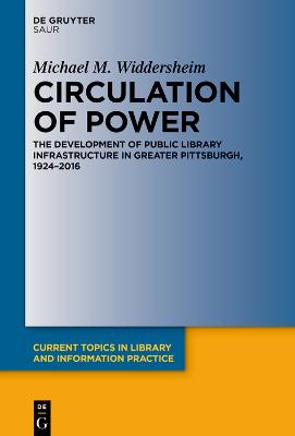 Circulation of Power: The Development of Public Library Infrastructure in Greater Pittsburgh,  19242016